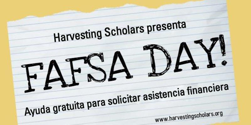 Panfleto de Harvesting Scholars publicitando el Día de FAFSA.